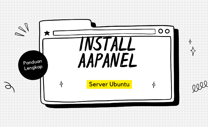 Panduan Lengkap Cara Install Aapanel di Ubuntu